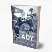 Ady stoplisban - Klasszikus magyar írók a futballról