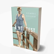 A női test alakváltozatai 1880-1945