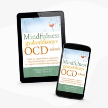 Jon Hershfield és Tom Corboy: Mindfulness gyakorlókönyv OCD-seknek