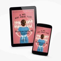 A nő, aki nem tud parancsolni a kezének e-könyv