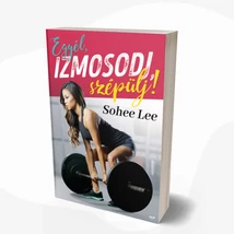 Egyél, izmosodj, szépülj!