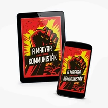 Papp István: A magyar kommunisták 1918-1989