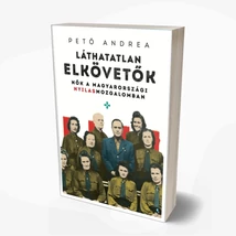 Láthatatlan elkövetők - Nők a magyarországi nyilas mozgalomban
