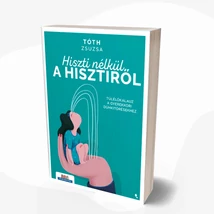 Hiszti nélkül a hisztiről
