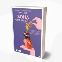 Soha nem elég