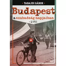 Budapest a szabadság napjaiban- 1956