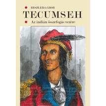 Tecumseh - Az indián összefogás vezére