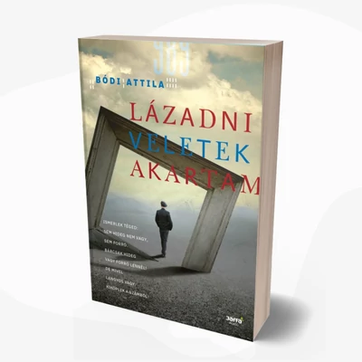 Lázadni veletek akartam