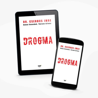 Dr. Csernus Imre,  Dobai Benedek  és Tárnok Alfonz: Drogma 