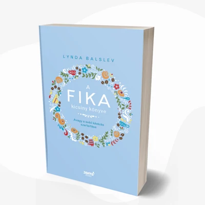 A Fika kicsiny könyve - Avagy a svéd kávézás szertartása
