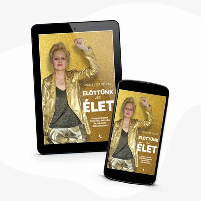 Iványi Orsolya: Előttünk az élet