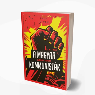 A magyar kommunisták 1918-1989