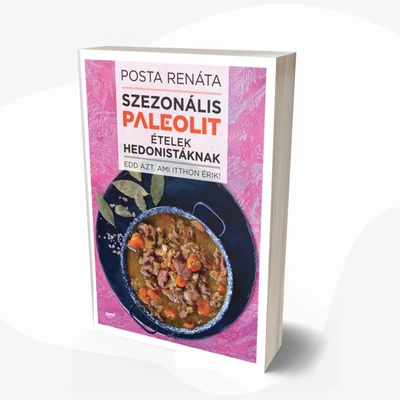 Szezonális paleolit ételek hedonistáknak