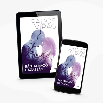 Rados Virág: Bántalmazó házasság