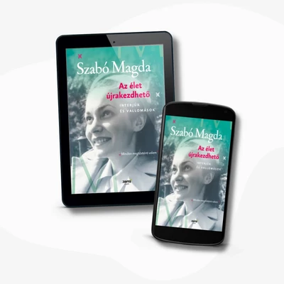 Szabó Magda: Az élet újrakezdhető